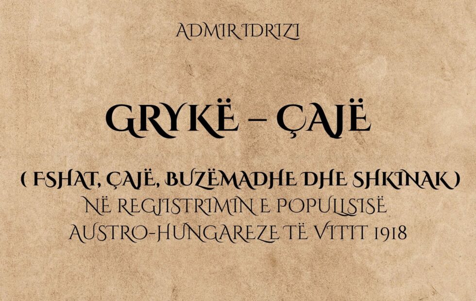 PUBLIKOHET MATERIALI HISTORIK PËR GRYKË-ÇAJËN NGA REGJISTRIMI I VITIT 1918