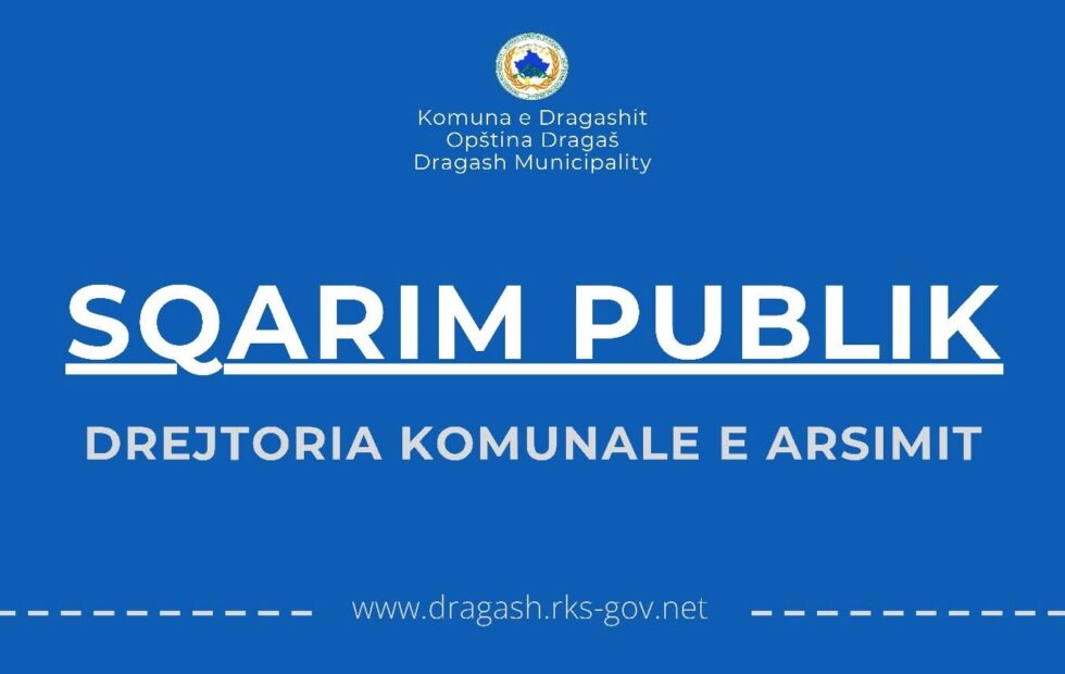 SQARIM PUBLIK NGA DREJTORIA E ARSIMIT NË DRAGASH PËR NGROHJEN NË SHFMU “FETAH SYLEJMANI”